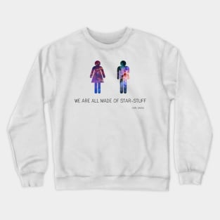 We Are All Made of Starstuff - Science Quote Crewneck Sweatshirt